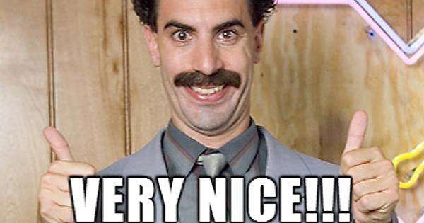 Picture of Borat with caption saying "Very Nice"